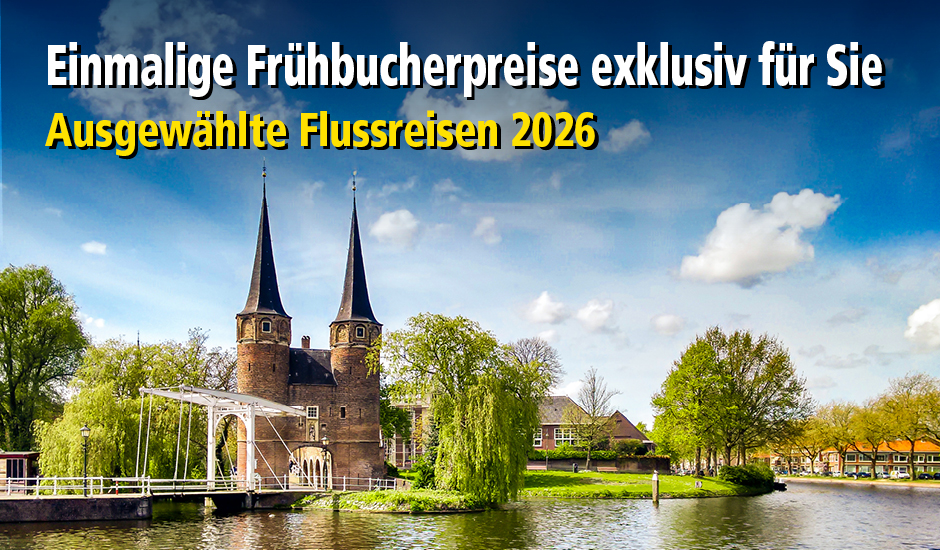 Frühbucherreisen Flussreisen 2026