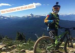 Where the Trail begins! Die epischen Trails von Kanada & Whistler - Mutter & Vater aller Bikeparks